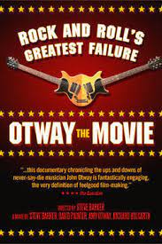Rock and Roll's Greatest Failure Otway the Movie