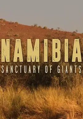 Namibia, Sanctuary of Giants